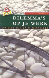 Schalk, Peter (eindred.)-Dilemma's op je werk