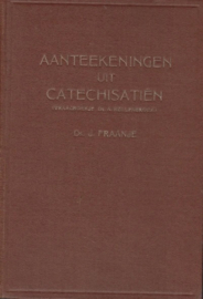 Fraanje, Ds. J.-Aantekeningen uit de kleine catechisatie