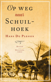 Plessis, Hans du-Op weg naar Schuilhoek (nieuw)