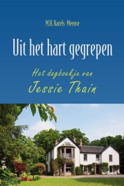 Karels-Meeuse, M.H. (bew.)-Uit het hart gegrepen; Het dagboekje van Jessie Thain (nieuw)