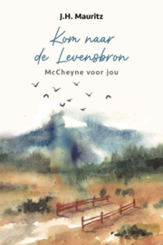 Mauritz, J.H.-Kom naar de Levensbron (nieuw)