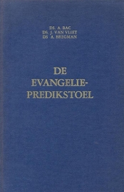 Bac, Ds. A., Vliet, Ds. J. van en Bregman, Ds. A.-De Evangeliepredikstoel