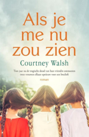 Walsh, Courtney-Als je me nu zou zien (nieuw, licht beschadigd)