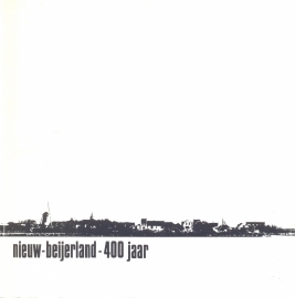 Janssen, Harold (redactie)-Nieuw Beijerland, 400 jaar, de geschiedenis van een dorp in de Hoeksche Waard
