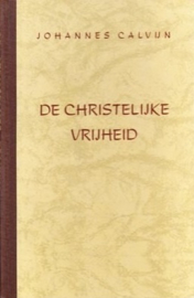 Calvijn, Johannes-De Christelijke vrijheid