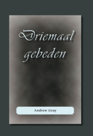 Gray, Andrew-Driemaal gebeden (nieuw)