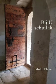 Flavel, John-Bij U schuil ik (nieuw)