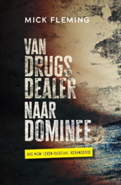 Fleming, Mick-Van drugsdealer naar dominee (nieuw)