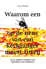 Hutter, Tony-Waarom een vlieg op de neus van een kerkganger moest zitten (nieuw)