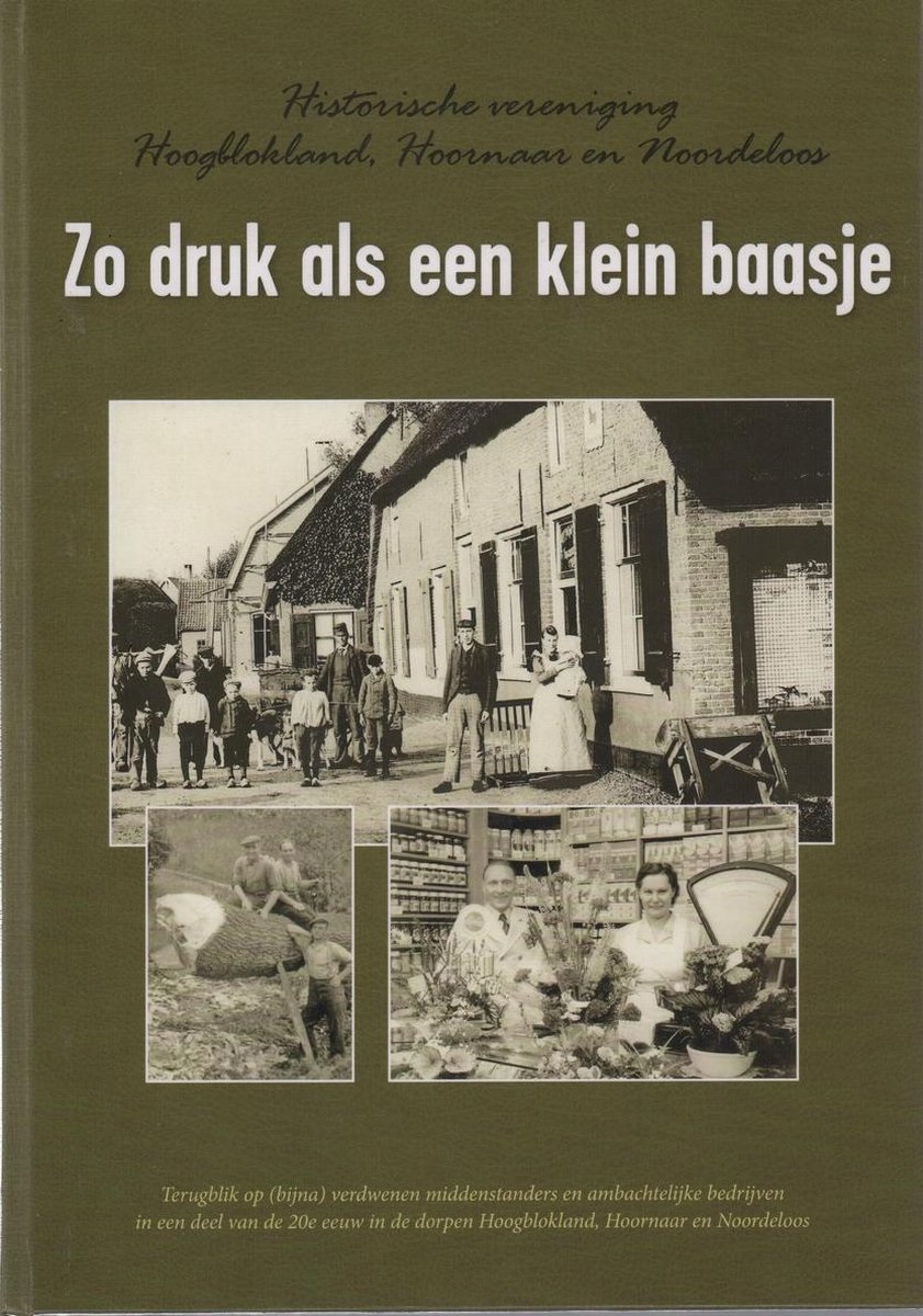 Historische Vereniging Hoogblokland-Zo druk als een klein baasje