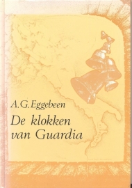 Eggebeen, A.G.-De klokken van Guardia