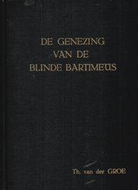 Groe, Theodorus van der-De genezing van de blinde Bartimeus
