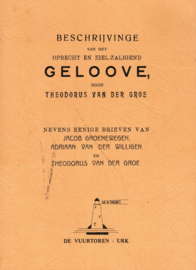 Groe, Theodorus van der-Beschrijving van het Oprecht en Zielzaligend geloof