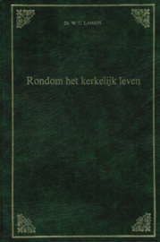 Lamain, Ds. W.C.-Rondom het kerkelijk leven