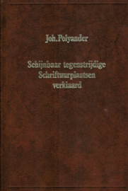 Polyander, Johannes-Schijnbaar tegenstrijdige Schriftuurplaatsen verklaard