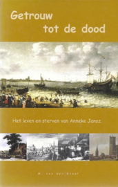 Staal, M. van der-Getrouw tot de dood