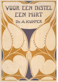 Kuyper, Dr. A.-Voor een Distel een Mirt