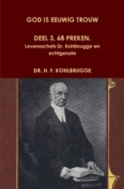 Kohlbrugge, Dr. H.F.-God is eeuwig trouw, deel 3, 68 Preken, Levensschets dr. Kohlbrugge en echtgenote (nieuw)