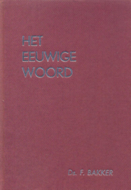 Bakker, Ds. F.-Het eeuwige Woord (deel 1)