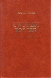 Toes, Ds. B.-Uw Naam tot eer