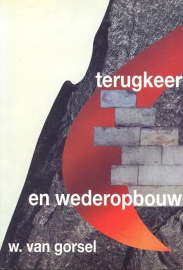 Gorsel, W. van-Terugkeer en wederopbouw