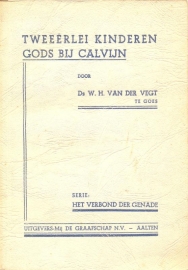 Vegt, Ds. W.H. van der-Tweeerlei kinderen Gods bij Calvijn