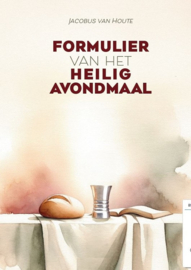 Houte, Jacobus van-Formulier van het Heilig Avondmaal (nieuw)