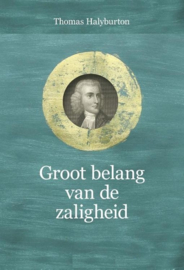 Halyburton, Thomas-Groot belang der zaligheid (nieuw)