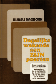 Catsburg, Ds. J. (e.a.)-Dagelijks wakende aan Zijn poorten