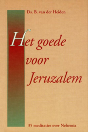 Heiden, Ds. B. van der-Het goede voor Jeruzalem