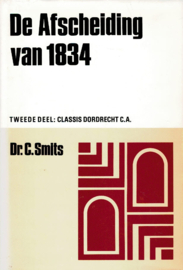Smits, Dr. C.-De Afscheiding van 1834 (tweede deel: Classis Dordrecht)