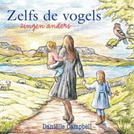 Campbell, Daniëlle-Zelfs de vogels zingen anders (nieuw)