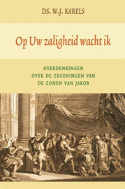 Karels, Ds. W.J.-Op Uw zaligheid wacht ik