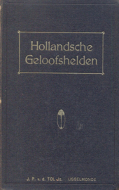 Eenhoorn, Wilhelm van (e.a.)-Hollandsche Geloofshelden