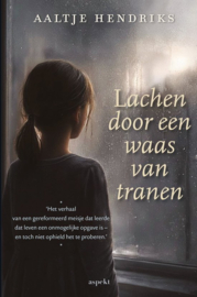 Hendriks, Aaltje-Lachen door een waas van tranen (nieuw)