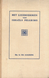 Aalders, Dr. G. Ch.-Het liedboeksken van Israels pelgrims