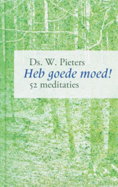 Pieters, Ds. W.-Heb goede moed!