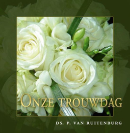 Ruitenburg, Ds. P. van-Onze trouwdag
