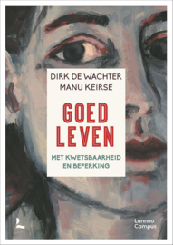 Wachter, Dirk de en Keirse, Manu-Goed leven met kwetsbaarheid en beperking (nieuw)