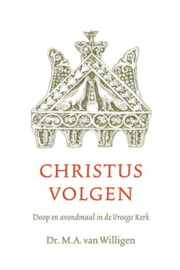 Willigen, Dr. M.A. van-Christus volgen