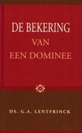 Lentfrinck, Ds. G.A.-De bekering van een dominee