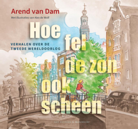 Dam, Arend van-Hoe fel de zon ook scheen (nieuw)