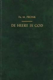 Pronk, Ds. M.-De HEERE is God