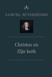 Rutherford, Samuel-Christus en Zijn kerk (deel VII) (nieuw)