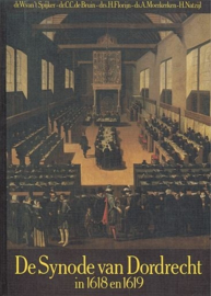Spijker, Prof. Dr. W. van 't (e.a.)-De Synode van Dordrecht in 1618 en 1619