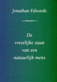 Edwards, Jonathan-De vreselijke staat van een natuurlijk mens (nieuw)