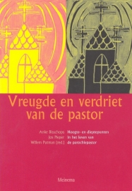 Bisschops, Anke (e.a.)-Vreugde en verdriet van de pastor