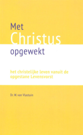 Vlastuin, Dr. W. van-Met Christus opgewekt (nieuw)