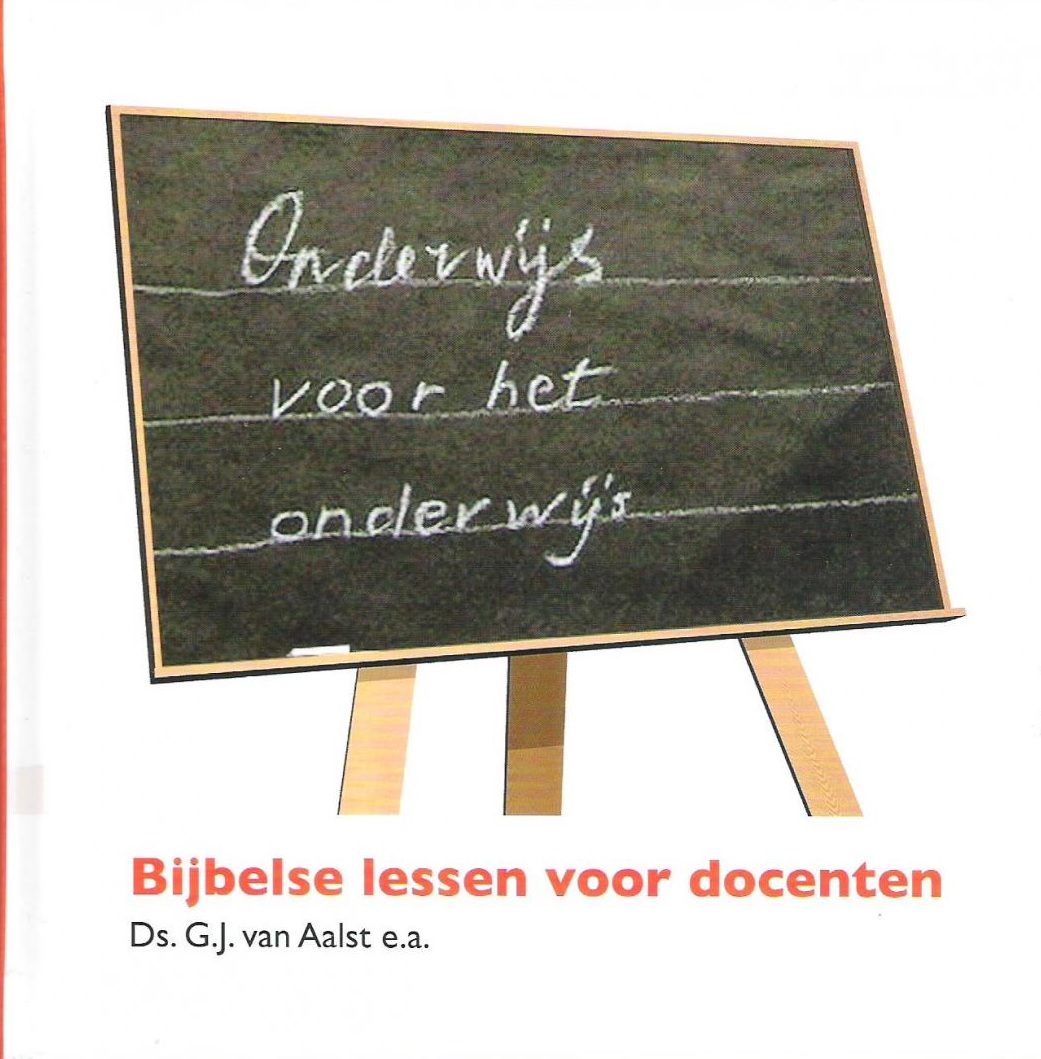 Aalst, Ds. G.J. van (e.a.)-Onderwijs voor het onderwijs