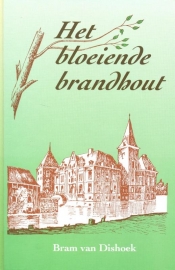 Dishoek, Bram van-Het bloeiende brandhout